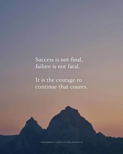 A mountain silhouette at dusk, with the words: Success is not final, failure is not fatal. It is the courage to continue that counts.